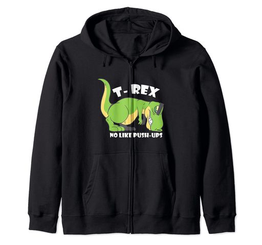T-RexNoLikePush-Ups-FunnyDinosaurQuoteHumorTinyジップパーカー