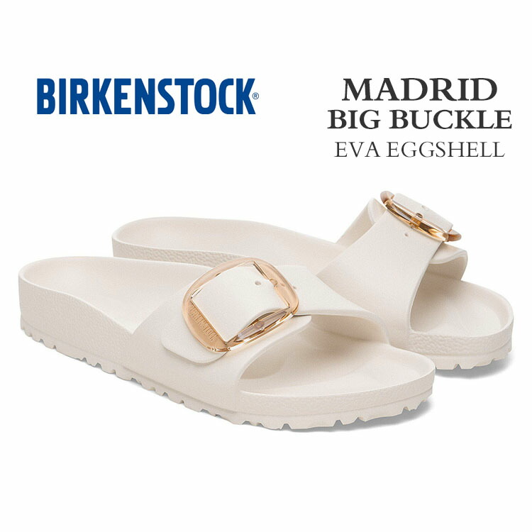 ビルケンシュトック マドリッド ビッグバックル EVA サンダル レディース メンズ エッグ外殻 白いこと BIRKENSTOCK MADRID BIG BUCKLE EVA EGGSHELL 1029633