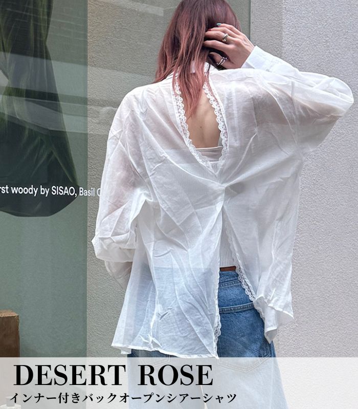 【20%OFF！】【DESERT ROSE】インナー付きバックオープンシアーシャツ｜デザートローズ店