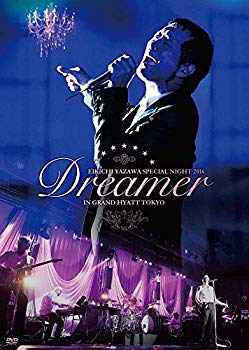 【中古】EIKICHI YAZAWA SPECIAL NIGHT 2016「Dreamer」IN GRAND HYATT TOKYO [DVD] n5ksbvb｜ドリエムコーポレーション