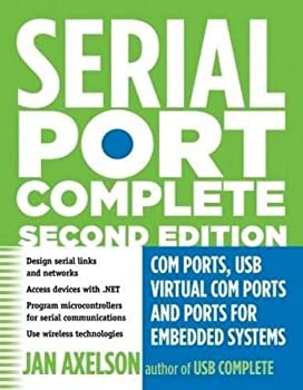 【中古】【非常に良い】Serial Port Complete: CCM Ports、 USB Virtual COM Ports、 and Ports for Embedded Systems (Complete Guides Series)｜ドリエムコーポレーション