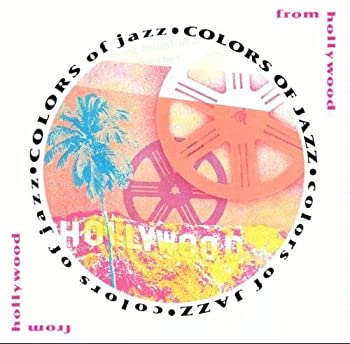 【中古】Colors of Jazz: From Hollywood [CD]