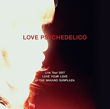 【中古】LOVE PSYCHEDELICO Live Tour 2017 LOVE YOUR LOVE at THE NAKANO SUNPLAZA【初回限定盤】(3CD)［CD］｜ドリエムコーポレーション