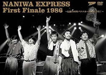 【中古】(未使用･未開封品)NANIWA EXPRESS First Finale 1986~伝説の86年バナナホール解散LIVE!~ [DVD]｜ドリエムコーポレーション
