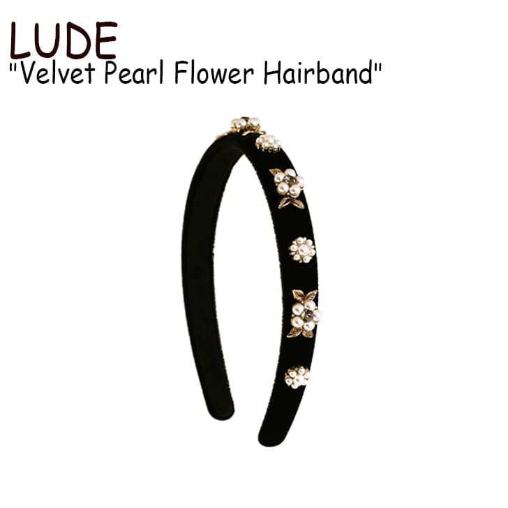 即納最大半額 ルード カチューシャ Lude レディース Velvet Pearl Flower Hairband ベルベット パール フラワー ヘアバンド Black ブラック 韓国アクセサリー Acc New限定品 Sunbirdsacco Com