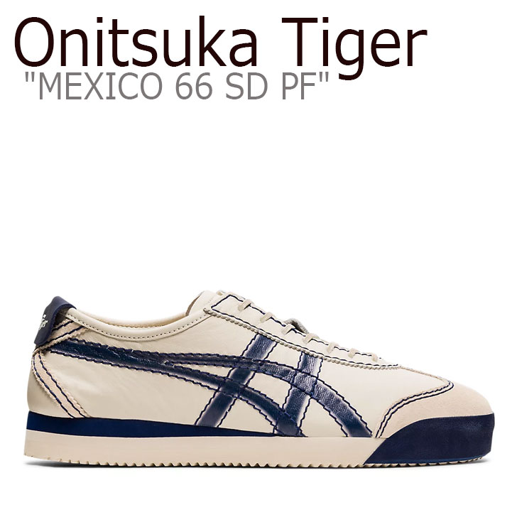 人気ブランド オニツカタイガー スニーカー Onitsuka Tiger メンズ レディース Mexico 66 Sd Pf メキシコ 66 Sd Pf Birch バーチ Peacoat ピーコート 11b543 100 シューズ 国際ブランド Www Eduka Rs