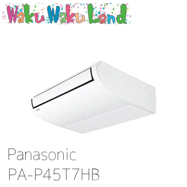 PA-P45T7HB パナソニック 業務用エアコン 天井吊形 1.8馬力 シングル 三相200V XEPHY Eco シングル