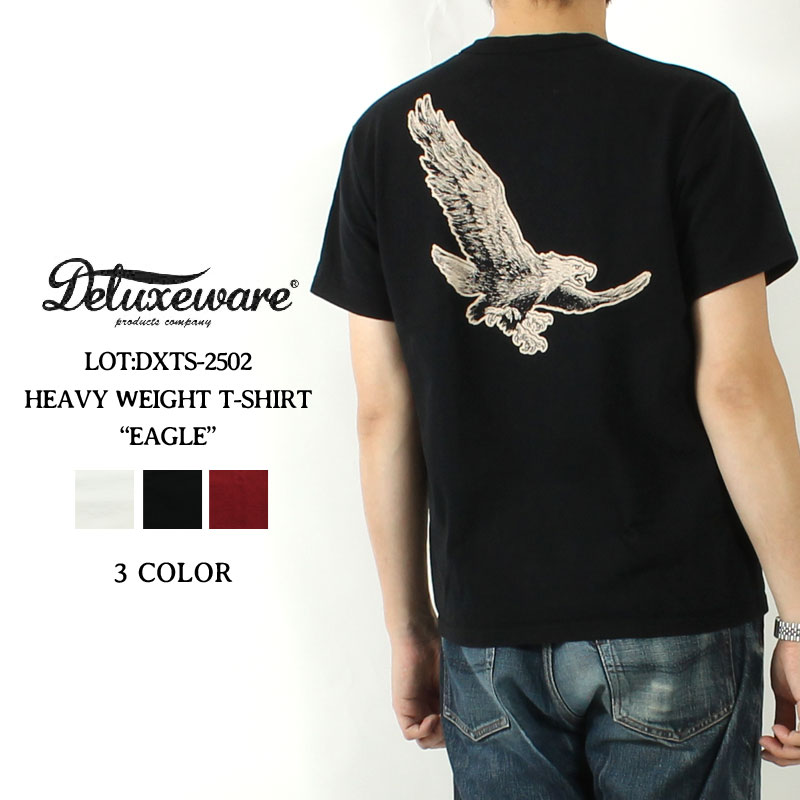 デラックスウエア Tシャツ ヘビーウエイト 2025春夏 新作 DXTS-2502 DELUXEWARE EAGLE イーグル 日本製 半袖 しっかり 綿100 アメカジ メンズ 大人 ホワイト ブラック レッド M-XL