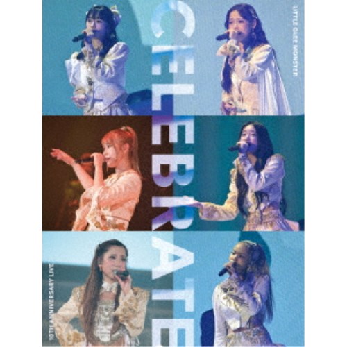Little Glee Monster／Little Glee Monster 10th Anniversary Live CELEBRATE 【DVD】