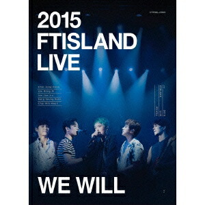 【4/20（月）限定！全品ポイント＋4倍！】FTISLAND／2015 FTISLAND LIVE ［We Will］ TOUR DVD (初回限定) 【DVD】