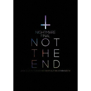 NIGHTMARE／NIGHTMARE FINAL「NOT THE END」2016.11.23 ＠ TOKYO METROPOLITAN GYMNASIUM《通常版》 【DVD】