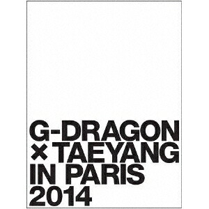 G-DRAGON × TAEYANG IN PARIS 2014 (初回限定) 【DVD】