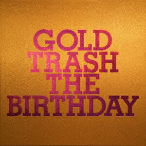 在庫限り The Birthday Gold Trash 初回限定 Cd Blu Ray ハピネット オンライン 全品送料無料 Cedeba Com Ar