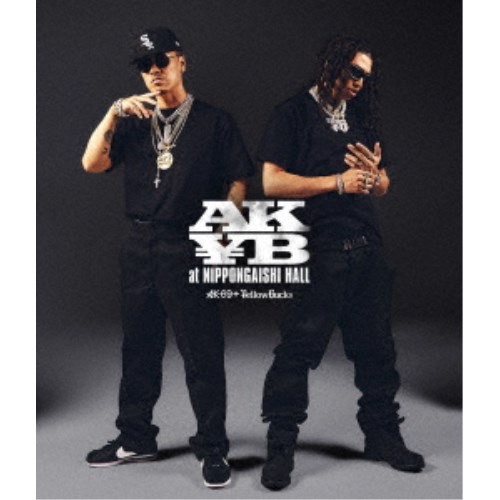 AK-69 & \\ellow Bucks／AK￥B at NIPPONGAISHI HALL 【Blu-ray】