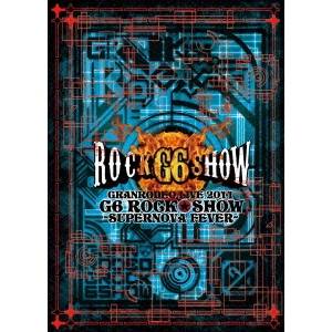 GRANRODEO LIVE 2011 G6 ROCK☆SHOW ～SUPERNOVA FEVER～ 【DVD】