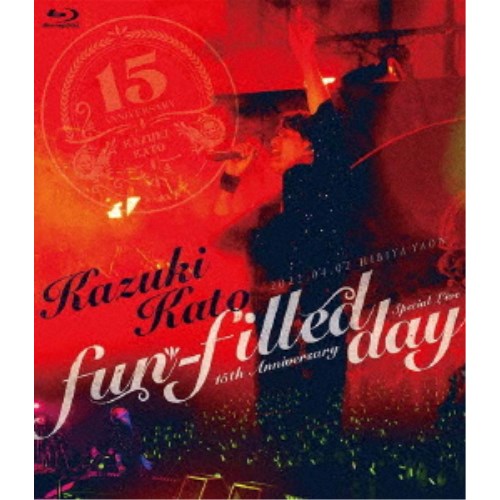 【4/20（月）限定！全品ポイント＋4倍！】加藤和樹／Kazuki Kato 15th Anniversary Special Live fun-filled day 【Blu-ray】