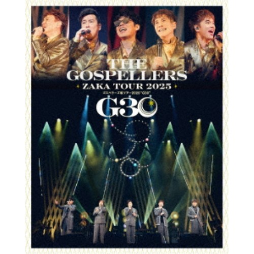 ゴスペラーズ／ゴスペラーズ坂ツアー2025 G30 【Blu-ray】｜ハピネット・オンライン