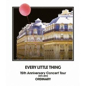 【4/20（月）限定！全品ポイント＋4倍！】EVERY LITTLE THING／EVERY LITTLE THING 15th Anniversary Concert Tour 2011-2012 ORDINARY 【Blu-ray】