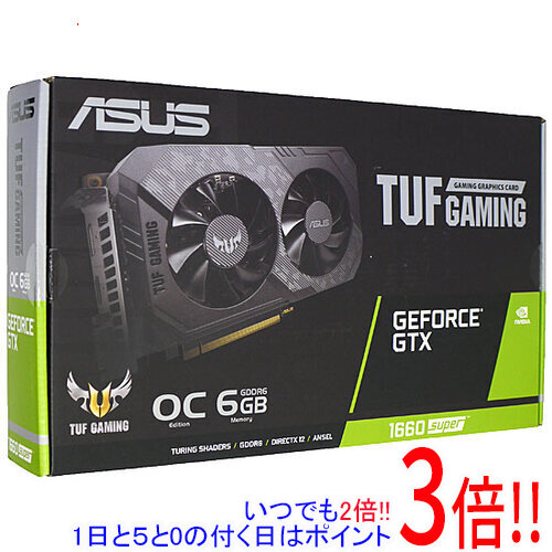 価格 ASUSグラボ TUF-GTX1660S-O6G-GAMING PCIExp 6GB 元箱あり