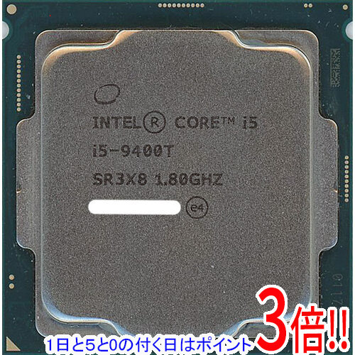 【1日と5.0のつく日、18日は尖んがり3倍！】【中古】Core i5 9400T 1.8GHz 9M LGA1151 35W SR3X8