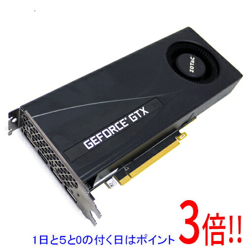 【1日と5.0のつく日、18日は尖んがり3倍！】【中古】ZOTAC GAMING GeForce GTX 1660 6GB ZT-T16600G-10B PCIExp 6GB