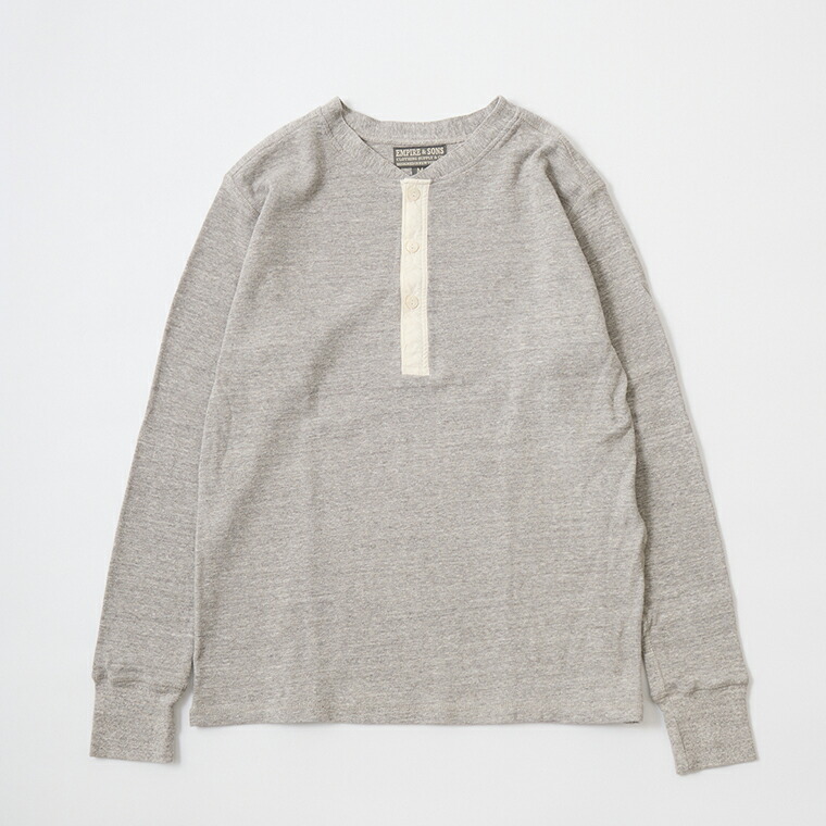EMPIRE & SONS (エンパイア アンド サンズ) L/S HENLEY NECK-T HALF CARDIGAN STITCH - HEATHER GRAY_NATURAL ヘンリーネックTシャツ メンズ’’