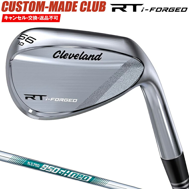 RT i-FORGED ウェッジ NSPRO950GH neoスチールシャフト 【カスタムクラブ 特注】 Cleveland クリーブランド 日本正規品 2026新製品｜ＥＺＡＫＩ　ＮＥＴ　ＧＯＬＦ