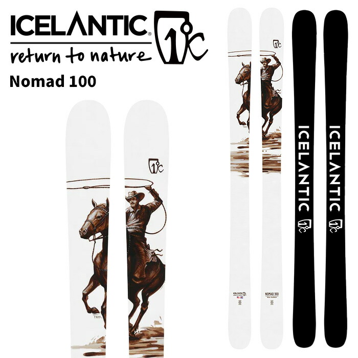 24-25 Icelantic アイスランティックNOMAD100 未使用新品 楽天市場】ICE LANTIC アイスランティック スキー板 NOMAD 100