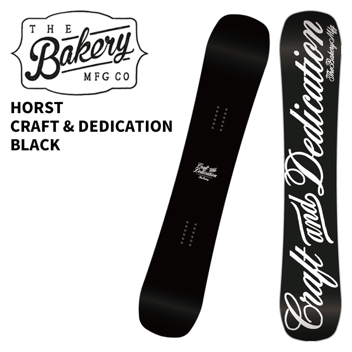 THE BAKERY ザ ベーカリー スノーボード 板 HORST CRAFT & DEDICATION BLACK 25-26 モデル｜DREAM GATES SPORTS
