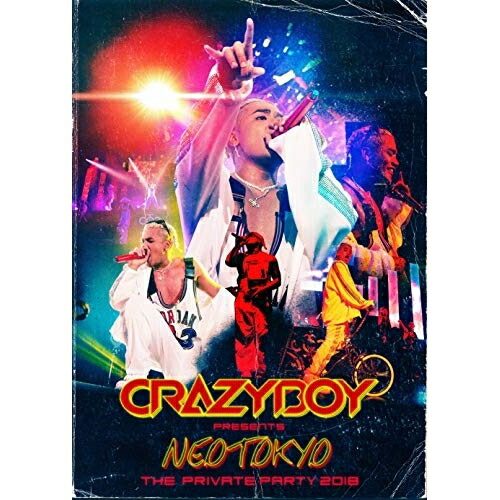 BD / CRAZYBOY / CRAZYBOY presents NEOTOKYO ~THE PRIVATE PARTY 2018~(Blu-ray) (2Blu-ray(スマプラ対応)) / RZXD-86723