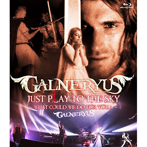 BD / GALNERYUS / JUST PLAY TO THE SKY ～WHAT COULD WE DO FOR YOU...?～(Blu-ray) / WPXL-90179