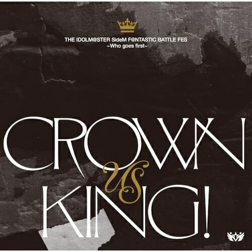 【取寄商品】CD / ゲーム・ミュージック / THE IDOLM＠STER SideM F＠NTASTIC BATTLE FES ～Who goes first～ 「CROWN US KING!」 / LACA-19156