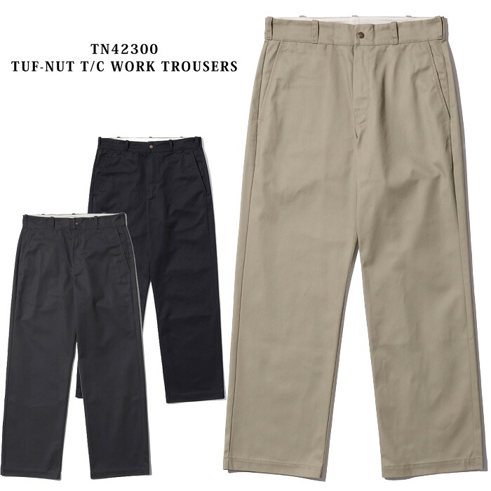 TUF-NUT タフナッツ T/C WORK TROUSERS ワークトラウザーズ パンツ TN42300