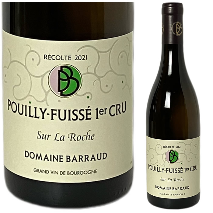[2021] プイィ・フュイッセ　1er Cruシュール・ラ・ロッシュ ドメーヌ・バロー [ Pouilly-Fuiss? 1er Cru Sur La Roche Domaine Barraud ]