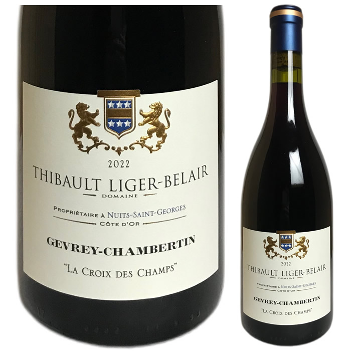 [2022] ジュヴレ・シャンベルタン　ラ・クロワ・デ・シャン　ティボー・リジェ・ベレール　[Gevrey-Chambertin La Croix des Champs Thibault Liger-Belair]｜FJワインセラー
