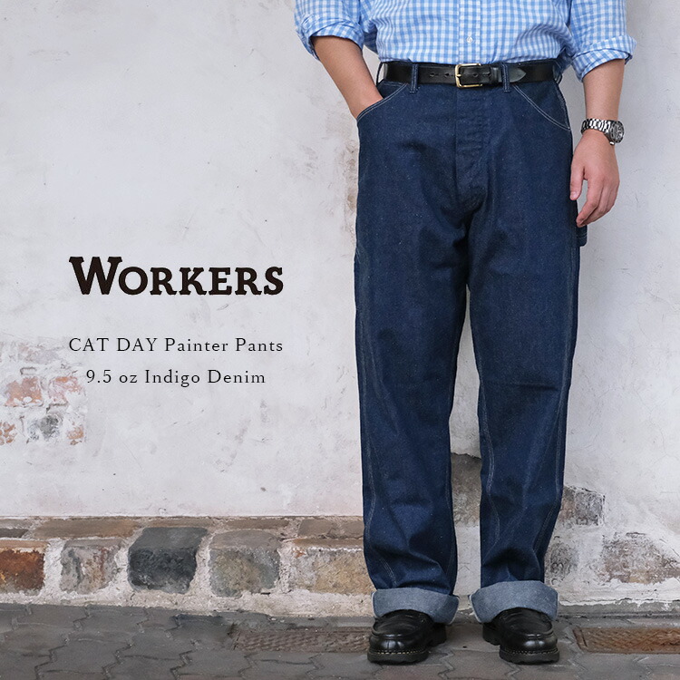 Workers ワーカーズ CAT DAY Painter Pants キャットデイ ペインターパンツ ワークパンツ デニム コットン インディゴ 日本製 メンズ 〔FL〕