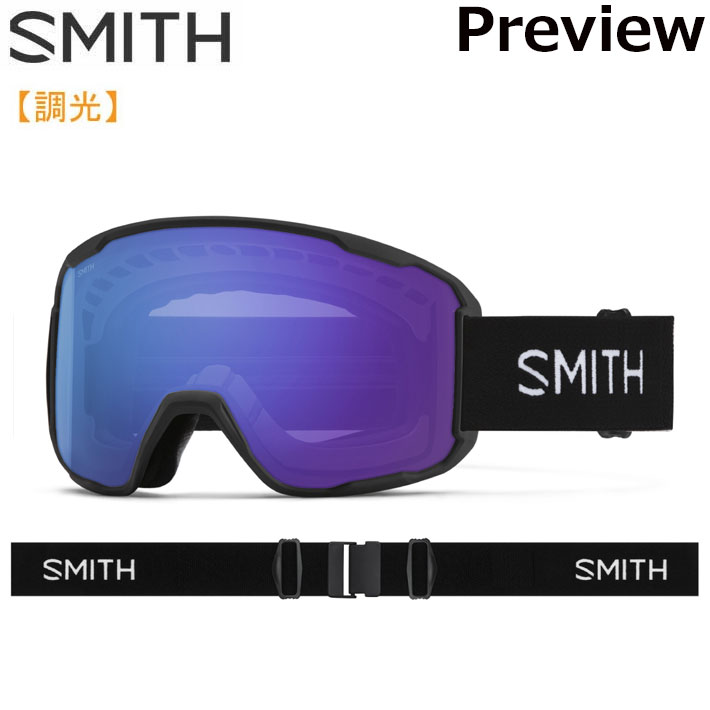 NEW 25-26 スミス SMITH ゴーグル Preview プレビュー Black 調光レンズ アジアンフィット スノーボード 2025 2026 日本正規品 [010276060]【即】