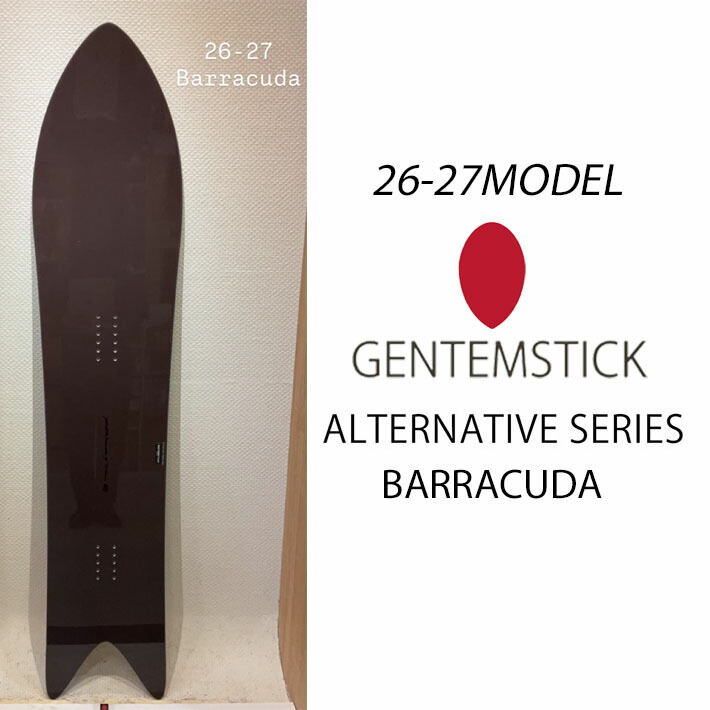 [取って置く商いもの] 26-27 ゲンテンスティック GENTEMSTICK BARRACUDA 158.6珊 バラクーダ スノーボード オールラウンド 黒色火薬ゲーム盤 アクセルキャンバー 板 2026 2027