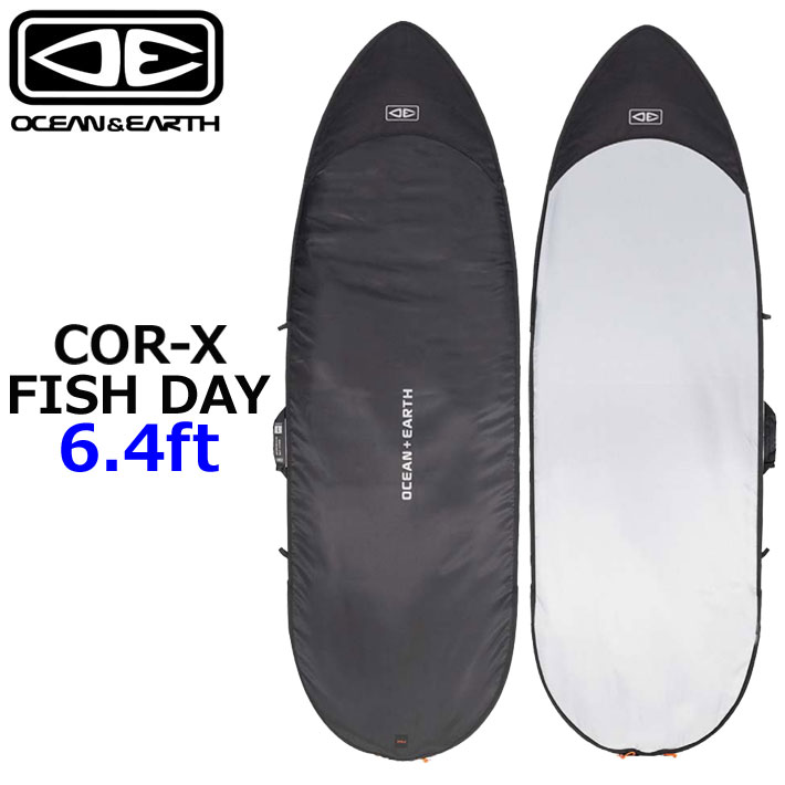 度合い贏ち得る！ オーシャンアンドアース COR-X FISH DAY COVER 6.4フィート 中核グループエックス OCEAN＆EARTH 捉え所の無い入れもの サーフボードケース [サーフトリップ特集]