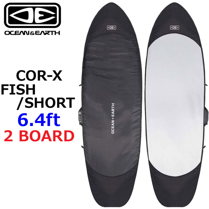 オーシャンアンドアース COR-X FISH/SHORT TRAVEL COVER 6.4フィート 2BOARD 中核グループエックス OCEAN＆EARTH 捉え所の無い入れもの サーフボードケース [サーフトリップ特集]
