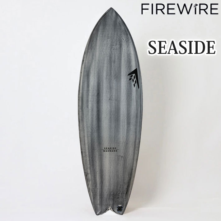 Firewire ファイヤーワイヤー SEASIDE&BEYOND ロブマチャド FIREWIRE ファイヤーワイヤー SEASIDE & BEYOND シーサイド