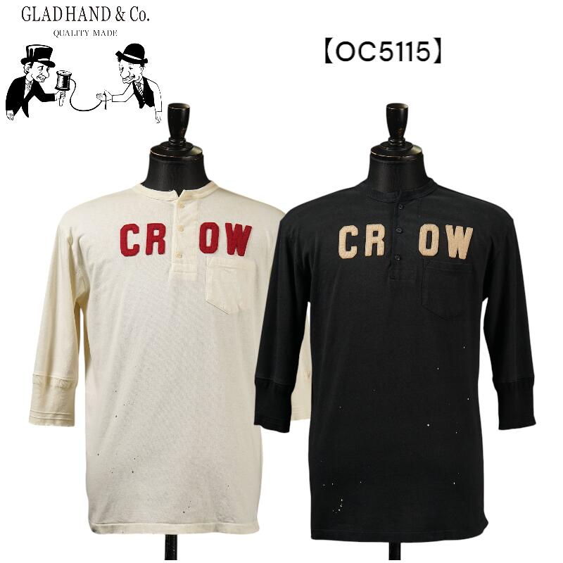 GLADHAND グラッドハンド OLD CROW   OC5115 半袖 ヴィンテージ ティーシャツ ヘンリーのど首 U.S.A綿織物 フェルト刺しゅう Ｔシャツ【貨物輸送無料】御召しもの
