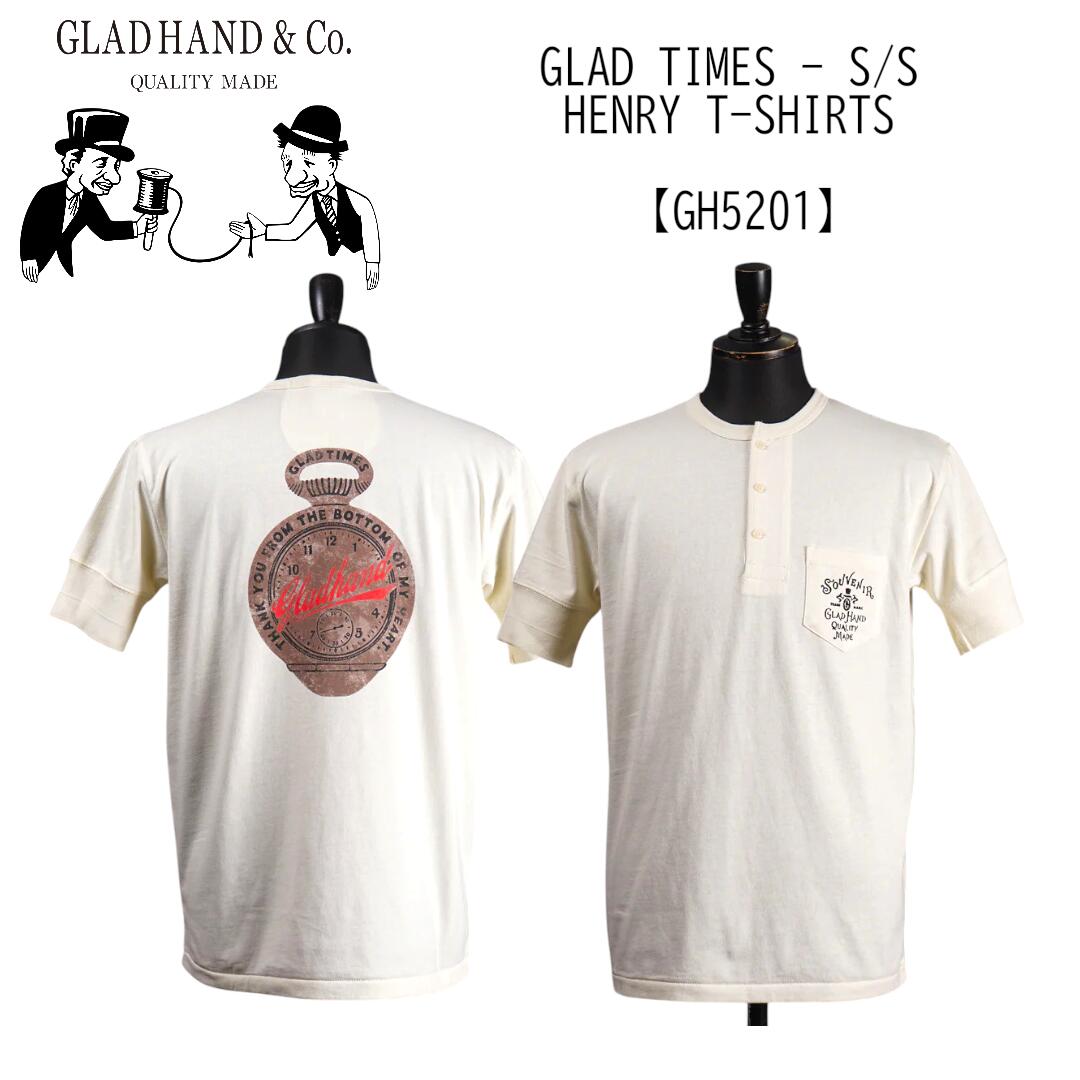 GLADHAND グラッドハンド OLD CROW GLAD TIMES - S/S HENRY T-SHIRTS 【GH5201】 ビンテージ 半袖 プルオーバー ヘンリー素っ首 U.S.A綿織物 vintage 【貨物輸送無料】御召しもの