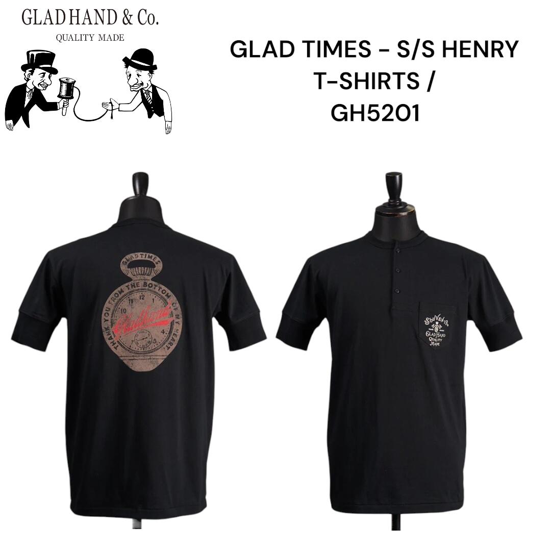 GLADHAND グラッドハンド OLD CROW GLAD TIMES - S/S HENRY T-SHIRTS 【GH5201】 ビンテージ 半袖 プルオーバー ヘンリー素っ首 U.S.A綿織物 vintage 【貨物輸送無料】御召しもの