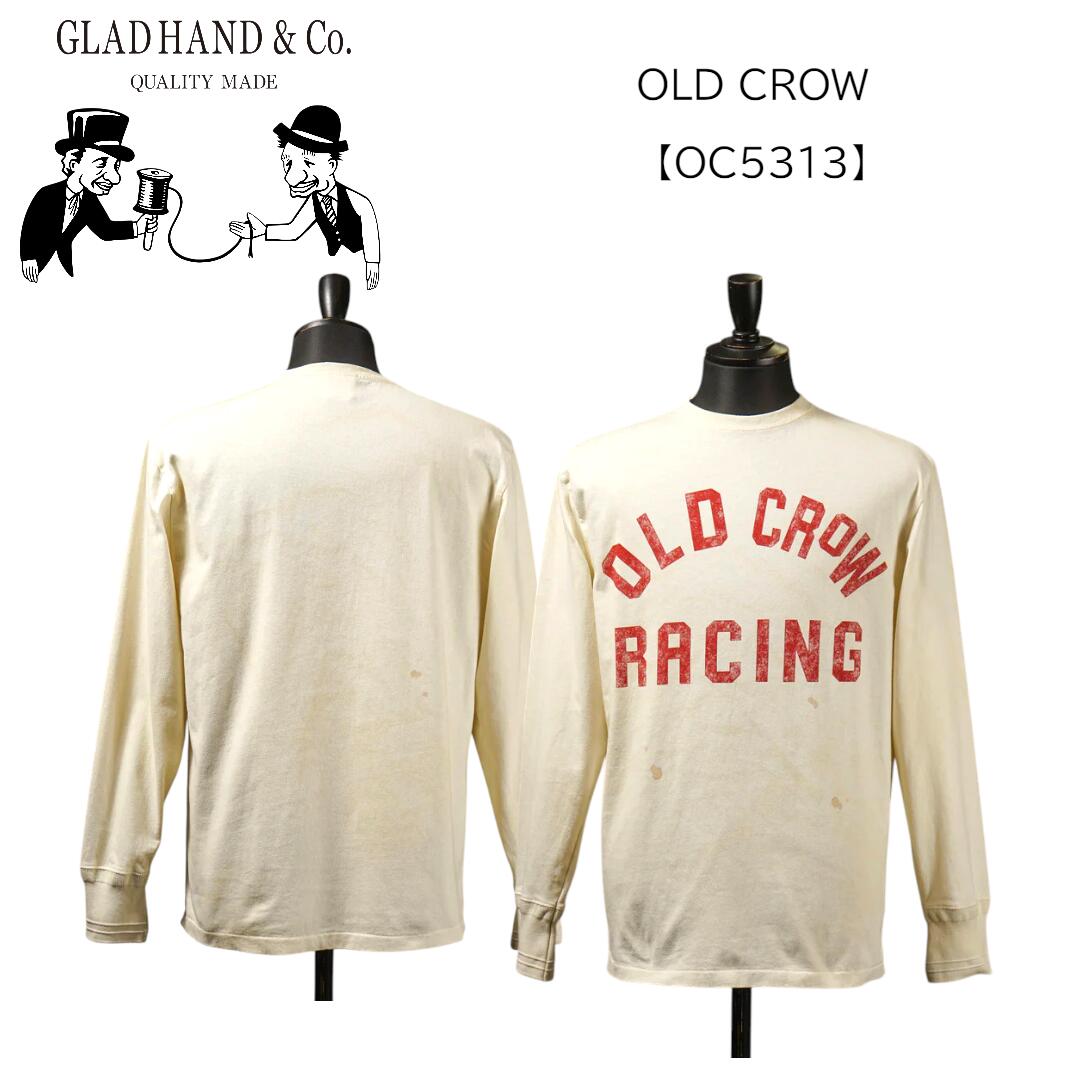 GLADHAND グラッドハンド OLD CROW RACING - L/S T-SHIRTS 【OC5313】 長袖 ビンテージ Tシャツ クルーネック U.S.Aコットン vintage 【送料無料】アパレル アイボリー