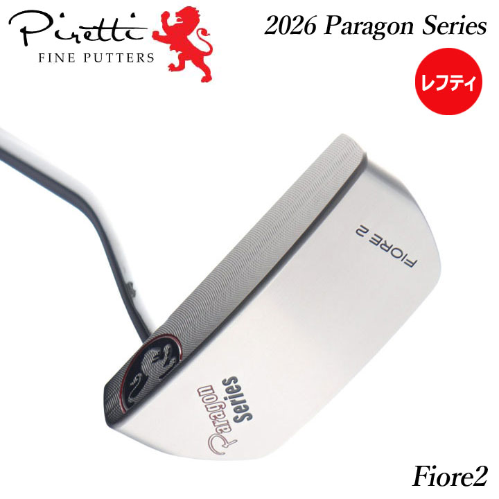 【レフティ】【2026モデル】ピレッティ パター フィオーレ2 パラゴンシリーズ Fiore2 Paragon Series Piretti|フルショット店