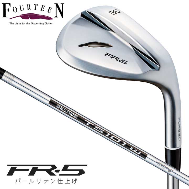【2025モデル】 フォーティーン FR-5 ウェッジ パールサテン仕上げ　シャフト:N.S.PRO TS-101w スチール FOURTEEN 20p