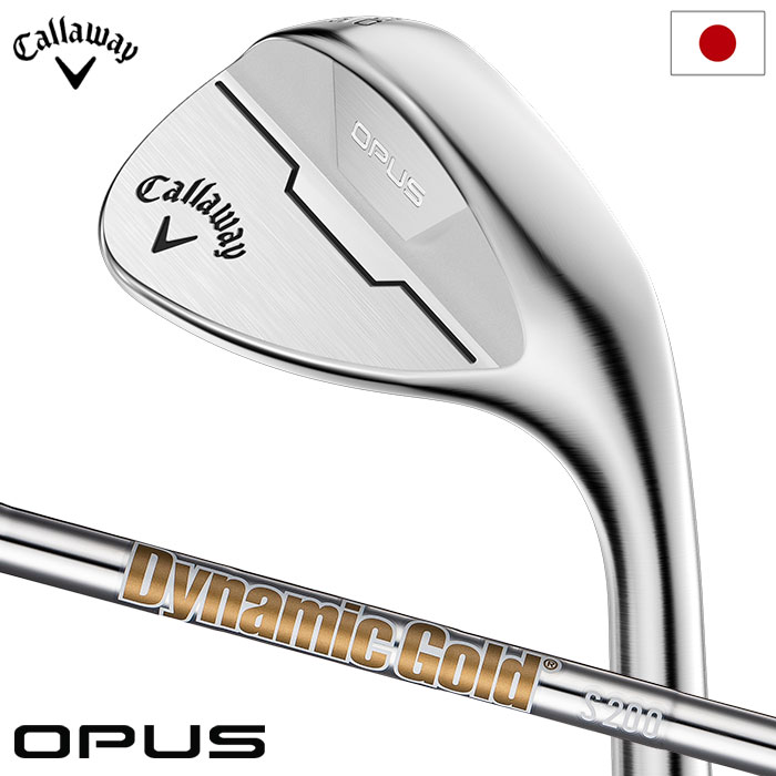 キャロウェイ オーパス クロム ウェッジ メンズ 右用 ダイナミックゴールド S200 2024年モデル Callaway OPUS CHROME 日本正規品 日本モデル