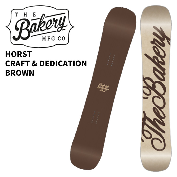 THE BAKERY ザ ベーカリー スノーボード 板 HORST CRAFT & DEDICATION 25-26 BROWN モデル|FUSO SKI SNOWBOARD
