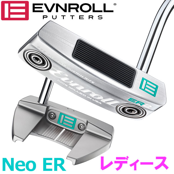 【全品ポイントアップ！マラソン限定店内最大20倍(4/10 1:59迄)】 イーブンロール パター レディース Neo ER W ネオ イーアール EVNROLL 日本正規品 2024年モデル